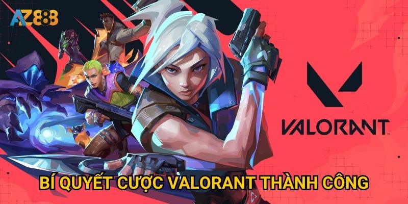 Có nên đầu tư Cược Valorant tại Az888 để tối đa hóa lợi nhuận? 3 Bí quyết cược Valorant thành công