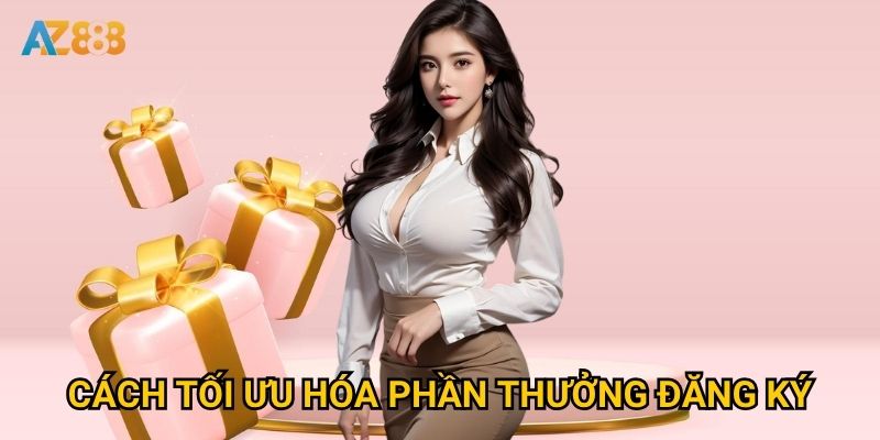 Thưởng đăng ký thành viên mới Az888 có thực sự hấp dẫn như lời đồn? 3 Cách tối ưu hóa phần thưởng đăng ký