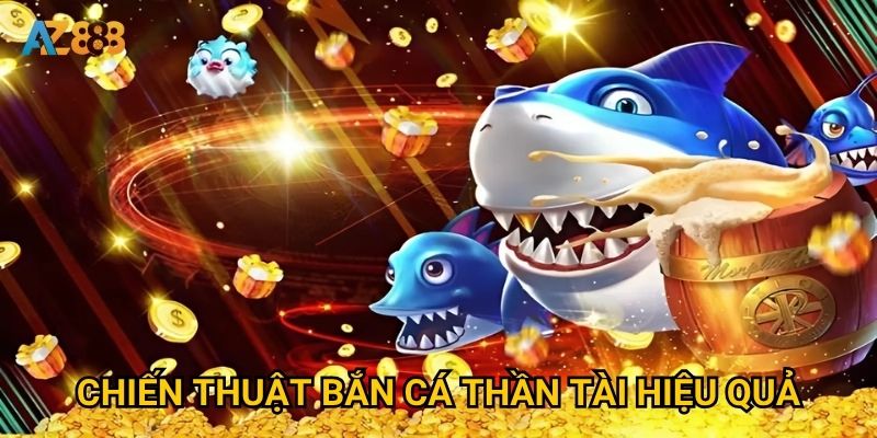 Tại sao bắn cá thần tài lại được game thủ Az888 yêu thích nhất? 3 Chiến thuật bắn cá thần tài hiệu quả