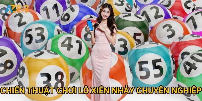 Tại sao Lô xiên nhảy Az888 trở thành xu hướng hot nhất hiện nay? 3 Chiến thuật chơi lô xiên nhảy chuyên nghiệp