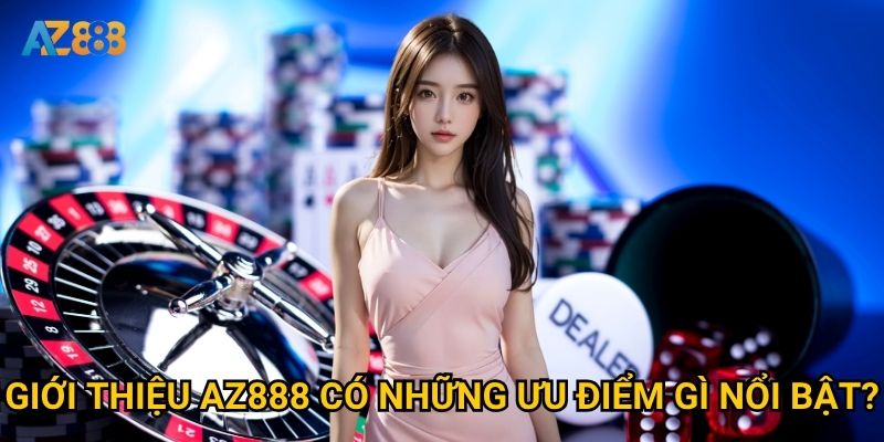 Az888 có phải là nhà cái uy tín đáng để bạn xuống tiền cá cược? 1 Tổng quan về thương hiệu cá cược Az888