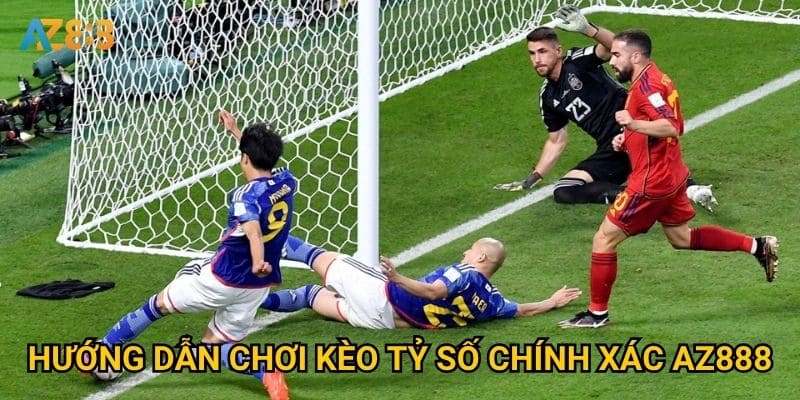 Điều gì khiến kèo tỷ số chính xác tại Az888 hấp dẫn đến vậy? 2 Hướng dẫn chơi kèo tỷ số chính xác Az888