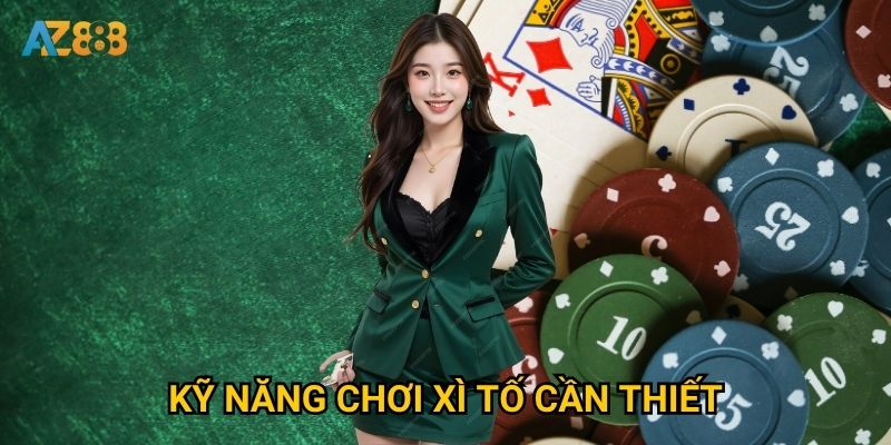 Làm sao để trở thành cao thủ Xì Tố tại Az888? 3 Kỹ năng chơi Xì Tố cần thiết